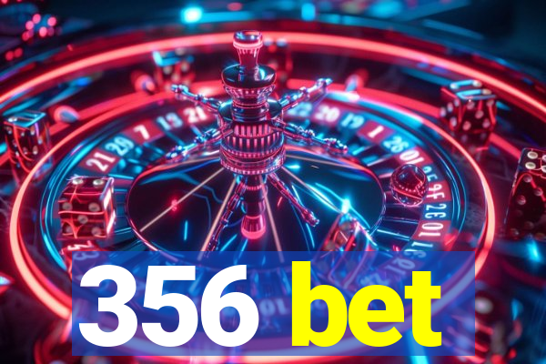 356 bet
